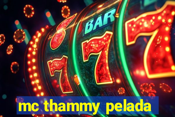 mc thammy pelada